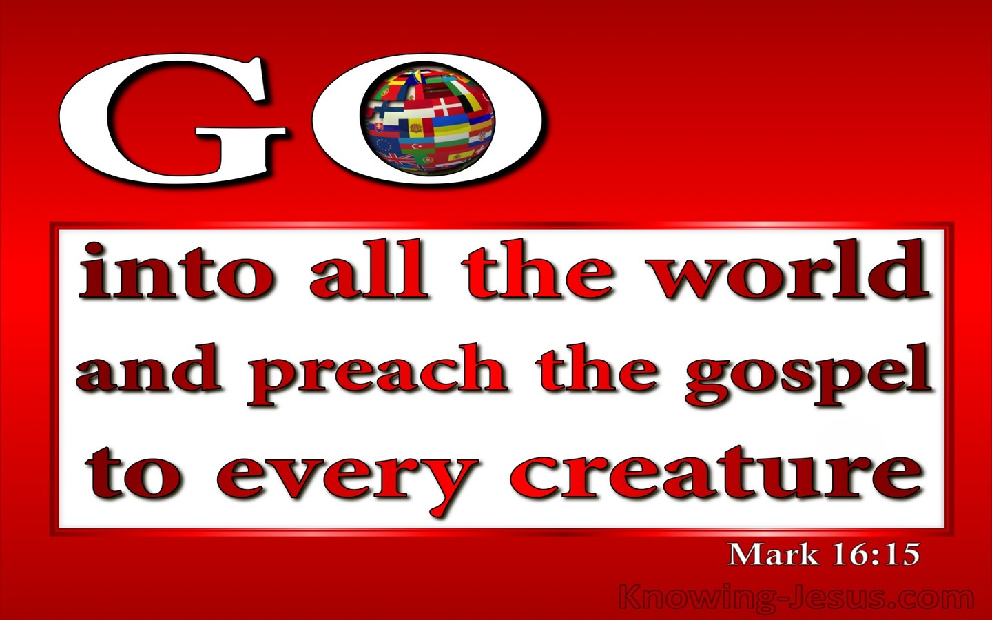 Mark 16:15 Go Into All The World And Preach The Gospel (red)
